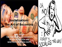 Socialization: the Art of Becoming