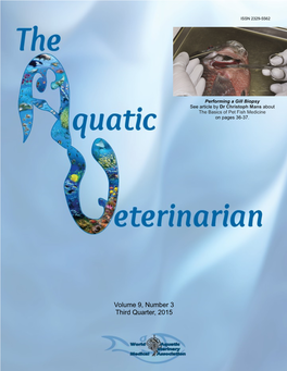 Volume 9, Number 3 Third Quarter, 2015 Volume 9, Number 3 the AQUATIC VETERINARIAN Third Quarter 2015