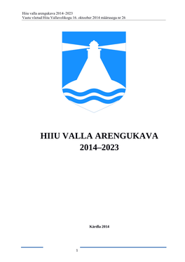 Hiiu Valla Arengukava 2014–2023 Vastu Võetud Hiiu Vallavolikogu 16