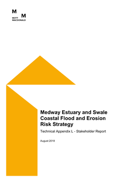 Medway Estuary and Swale Coastal Flood and Erosion Risk Strategy Technical Appendix L - Stakeholder Report