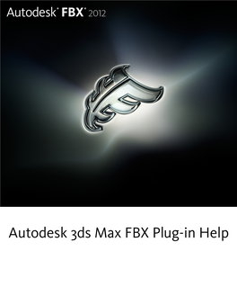 Autodesk 3Ds Max FBX Plug-In Help Contents