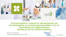 Misbruik En Afhankelijkheid Van Benzodiazepines En Verwante Geneesmiddelen Voor De Behandeling Van Slaapproblemen Standpunt Van Een Officina-Apotheker