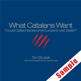 What Catalans Want “Could Catalonia Become Europe’S Next State?”