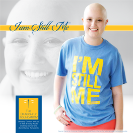 Hair Loss...” I AM STILL ME the DRAGONFLY FOUNDATION Matt ’S Story My Name Is Matt