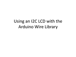 Using an I2C LCD with the Arduino Wire Library Scope and Audience