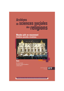 Archives De Sciences Sociales Des Religions, 177 | 2017, « Mondes Juifs En Mouvement » [En Ligne], Mis En Ligne Le 01 Mars 2019, Consulté Le 11 Mars 2021