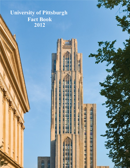 University of Pittsburgh Fact Book 2012 University of Pittsburgh Fact Book 2012 Table of Contents