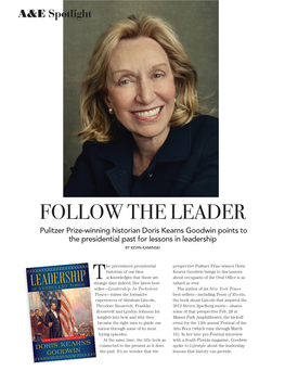 FOLLOW the LEADER Pulitzer Prize-Winning Historian Doris Kearns Goodwin Points to the Presidential Past for Lessons in Leadership by KEVIN KAMINSKI