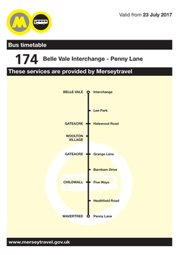 174 Belle Vale Interchange - Penny Lane These Services Are Provided by Merseytravel