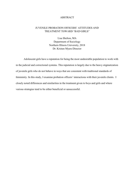 ABSTRACT JUVENILE PROBATION OFFICERS' ATTITUDES and TREATMENT TOWARD “BAD GIRLS” Lisa Shelton, MA Department of Sociology