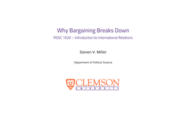 Why Bargaining Breaks Down POSC 1020 – Introduction to International Relations