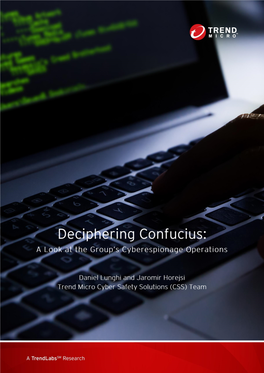 Deciphering Confucius: a Look at the Group’S Cyberespionage Operations