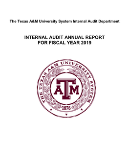 INTERNAL AUDIT ANNUAL REPORT for FISCAL YEAR 2019 the Texas A&M University System Internal Audit Annual Report for Fiscal Year 2019
