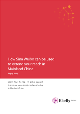 How Sina Weibo Can Be Used to Extend Your Reach in Mainland China Stephy Tang