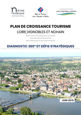 PLAN DE CROISSANCE TOURISME LOIRE,VIGNOBLES ET NOHAIN Faire Route Ensemble Pour Accroître L’Attractivité Et L’Économie Des Entreprises Et De Notre Territoire