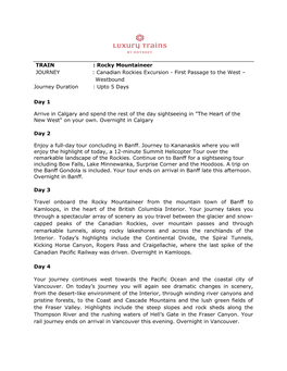 TRAIN : Rocky Mountaineer JOURNEY : Canadian Rockies Excursion - First Passage to the West – Westbound Journey Duration : Upto 5 Days