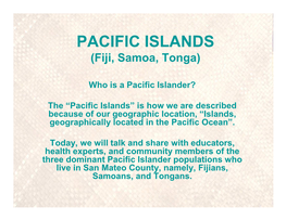 PACIFIC ISLANDS (Fiji, Samoa, Tonga)