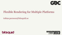 Flexible Rendering for Multiple Platforms