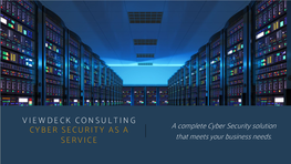 CYBER SECURITY AS a SERVICE That Meets Your Business Needs