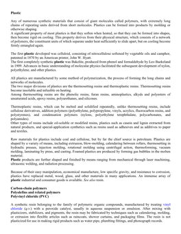 Plastic Any of Numerous Synthetic Materials That Consist of Giant Molecules Called Polymers, with Extremely Long Chains of Repea