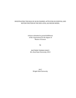 INVESTIGATING the ROLE of an SK CHANNEL ACTIVATOR on SURVIVAL and MOTOR FUNCTION in the SOD1-G93A, ALS MOUSE MODEL a Thesis Subm