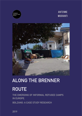 Along the Brenner Route the Emerging of Informal Refugee Settlements, a Case Study Research in Bolzano Antenne Migranti
