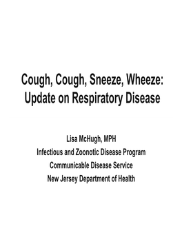 Cough, Cough, Sneeze, Wheeze: Update on Respiratory Disease