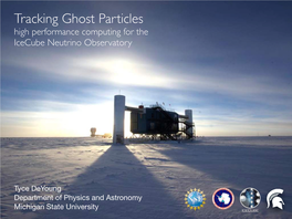 Tracking Ghost Particles High Performance Computing for the Icecube Neutrino Observatory