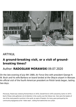 ARTYKUŁ a Ground-Breaking Visit, Or a Visit of Ground- Breaking Times? Author: RADOSŁAW MORAWSKI 09.07.2020