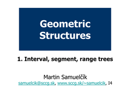 Geometric Structures 7 Interval Tree