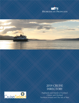 2019 CRUISE DIRECTORY Highlands and Islands of Scotland Orkney and Shetland Northern Ireland and the Isle of Man Cape Wrath Scrabster