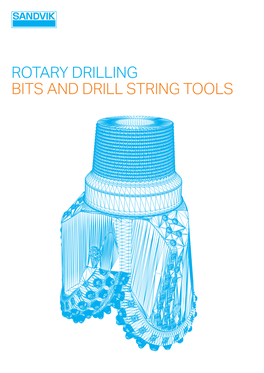Rotary Drilling Bits and Drill String Tools Putting Your Safety First