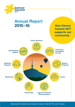 Annual Report 2015–16 How Cancer Council ACT Supports Our Community