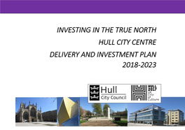 Investing in the True North Hull City Centre Delivery and Investment Plan 2018-2023