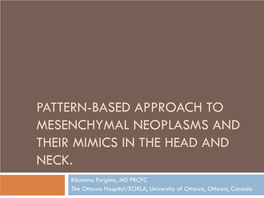 Pattern-Based Approach to Mesenchymal Neoplasms and Their Mimics in the Head and Neck