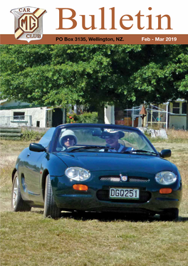 PO Box 3135, Wellington, NZ. Feb - Mar 2019 MG Bulletin Dec 2018-Jan 2019 Autoclassics Specialising in the Quintessential MGB – Always a Good Selection in Stock