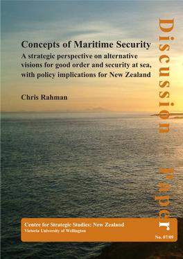 Concepts of Maritime Security a Strategic Perspective on Alternative Visions for Good Order and Security at Sea, with Policy Implications for New Zealand