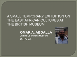A Small Temporary Exhibition on the East African Cultures at the British Museum