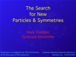 The Search for New Particles & Symmetries