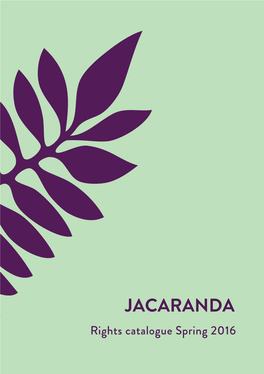 Rights Catalogue Spring 2016 Jacaranda Books Art Music Ltd Is a Fresh and Exciting New Independent Publishing House Based in London