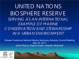 United Nations Biosphere Reserve Serving As an International Example of Marine Conservation and Stewardship in a Urban Environment