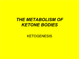 Ketogenesis & Ketone Bodies