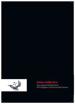 MEDIA GUIDE 2014 New Zealand Netball Team 2014 Glasgow Commonwealth Games