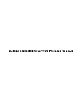 Building and Installing Software Packages for Linux Building and Installing Software Packages for Linux