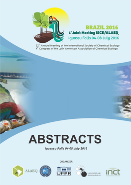 ABSTRACTS Iguassu Falls 04-08 July 2016 GENERAL COORDINATION Paulo Henrique Gorgatti Zarbin – UFPR, Brazil