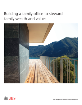 Building a Family Office to Steward Family Wealth and Values