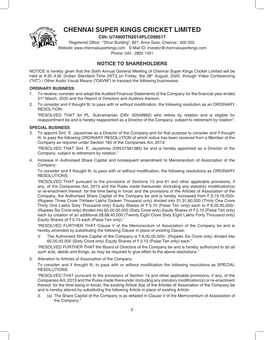 NOTICE to SHAREHOLDERS NOTICE Is Hereby Given That the Sixth Annual General Meeting of Chennai Super Kings Cricket Limited Will Be Held at 9:30 A.M