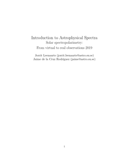 Introduction to Astrophysical Spectra Solar Spectropolarimetry: from Virtual to Real Observations 2019