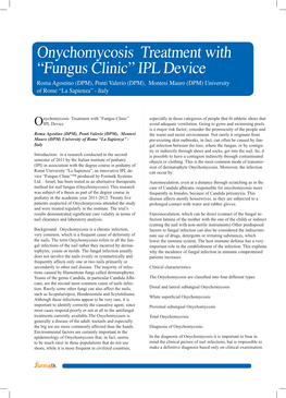 Onychomycosis Treatment with “Fungus Clinic” IPL Device ‏Roma Agostino (DPM), Ponti Valerio (DPM), Montesi Mauro (DPM) University of Rome “La Sapienza” - Italy