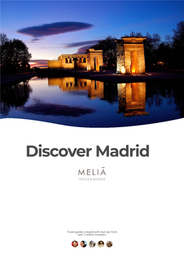 Travel Guides Created with Real Tips from Over 2 Million Travelers. Madrid Is the Capital of Spain and the Country’S Political, ﬁnancial and Cultural Heart